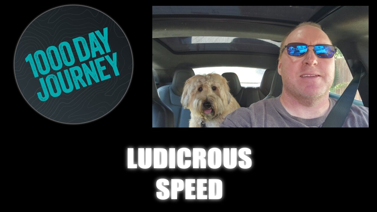 1000 Day Journey 0408 Ludicrous Speed NOW