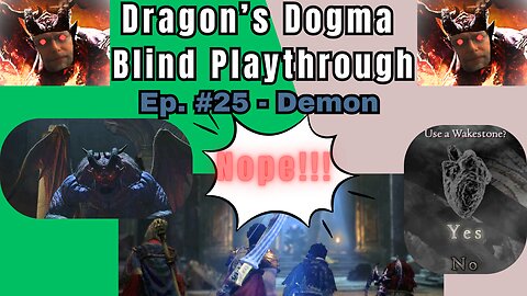 Dragon's Dogma DA: Budjo Blind Playthrough Ep. #25 - Demon