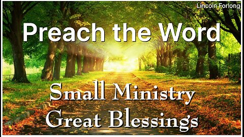 Small Ministry – Great Blessings - Preach the Word