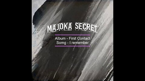 MaJoKa Secret 2022 First Contact - I Remember