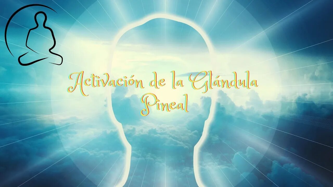 [Meditacion Altamente Efectiva]- apertura - Activación de la Glándula Pineal