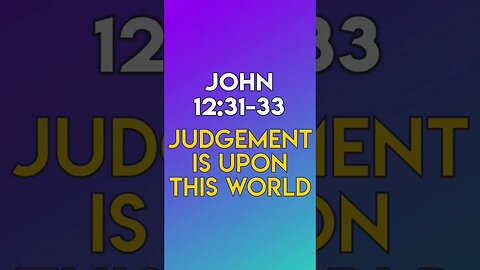 Judgement is Upon This World - John 12:31-33