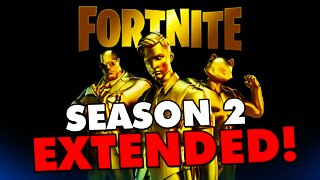 Fortnite Chapter 2 Season 2 EXTENDED (Season 3 DELAYED)