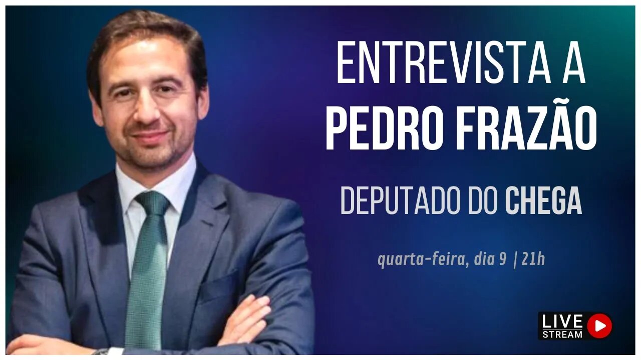 ENTREVISTA A PEDRO FRAZÃO | DEPUTADO DO CHEGA // Live #80
