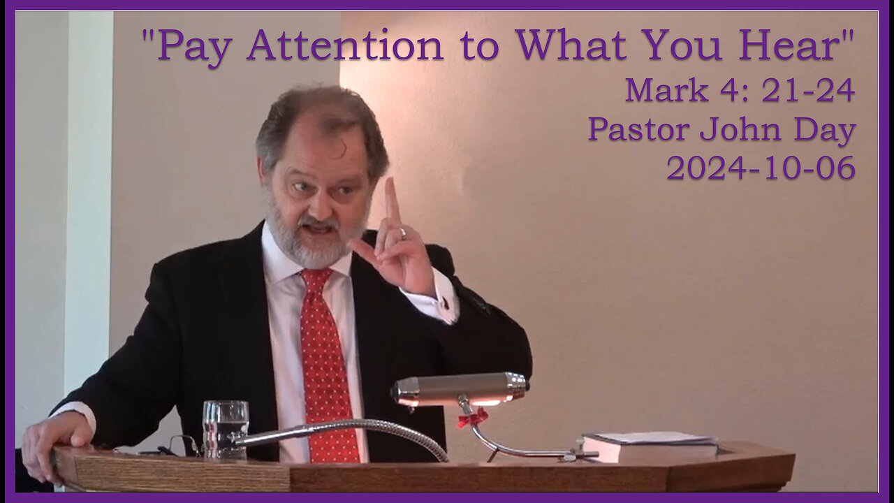 "Pay Attention to What You Hear", (Mark 4: 21-34), 2024-10-06, Longbranch Community Church