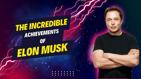 Unveiling the Extraordinary Life and Innovations of Elon Musk