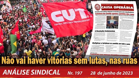 Não vai haver vitórias sem lutas, nas ruas - Análise Sindical nº 197 - 28/6/23