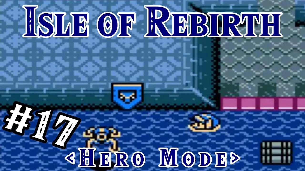 Atlantis?? - Isle of Rebirth (Hero Mode) | Zelda Classic: Part 17