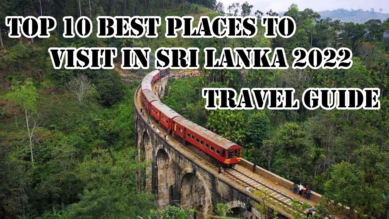 Top 10 Best Places to Visit in Sri Lanka 2022 | Travel Guide