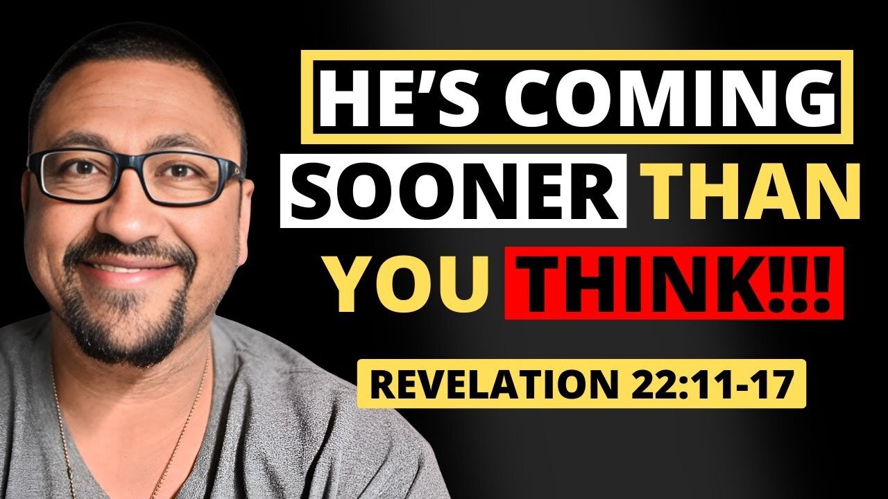 Jesus Is Coming Quickly!!! - Revelation 22:11-17