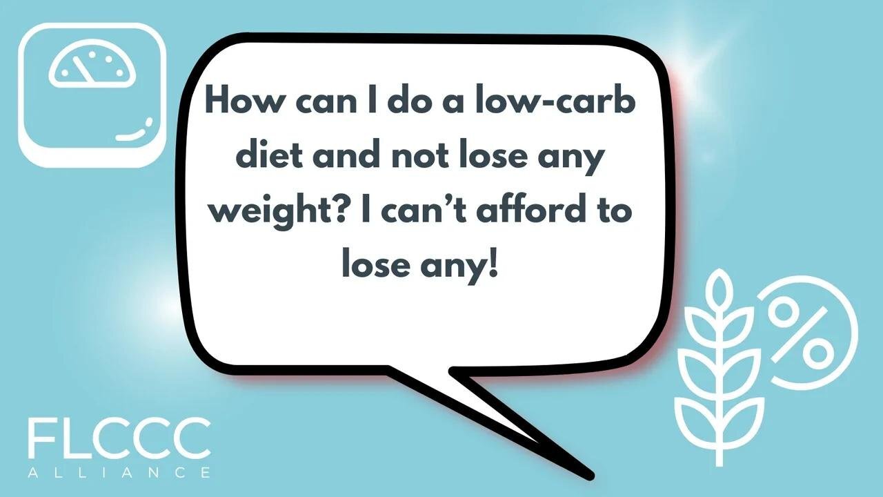 How can I do a low-carb diet and not lose any weight? I can’t afford to lose any!