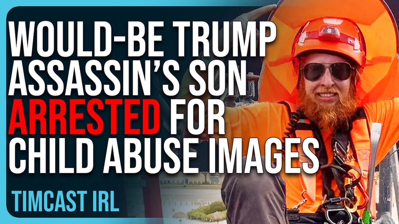 Would-Be Trump Assassin’s Son ARRESTED For CHILD ABUSE IMAGES