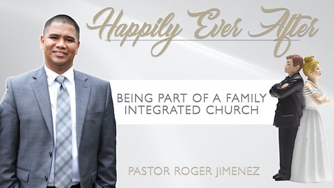 【 Being Part of a Family Integrated Church 】 Pastor Roger Jimenez | KJV Baptist Preaching