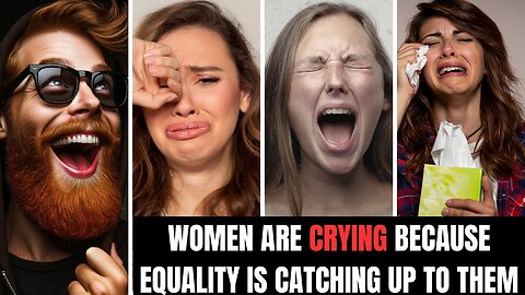 Women are Crying on Social Media Because Equality is Catching Up to Them