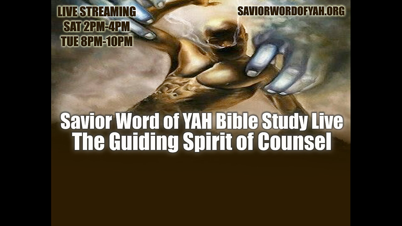 The Guiding Spirit of Counsel- Savior Word of YAH Bible Study Live