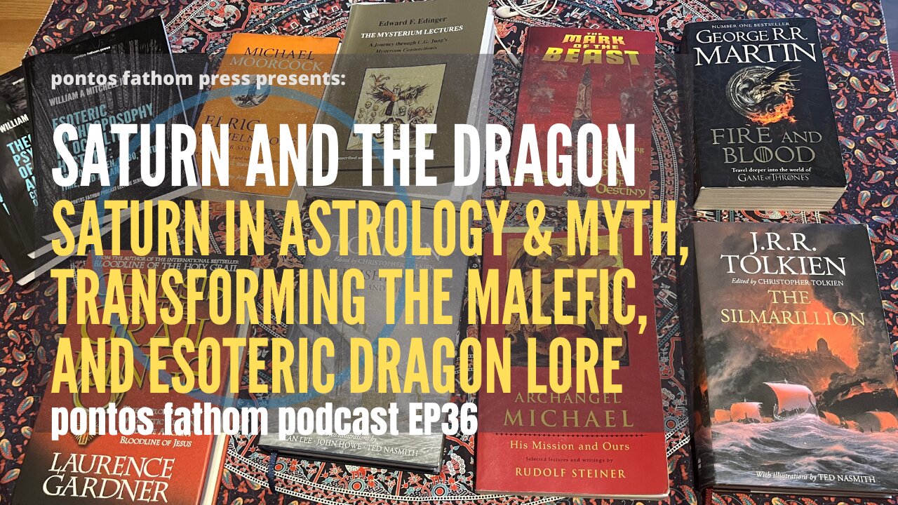 Saturn and the Dragon: Astrological Saturn and Esoteric Dragon Lore. pontos fathom podcast EP36