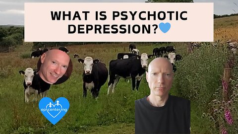 What Is Psychotic Depression?💙