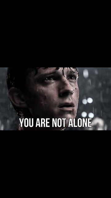 You Are Not Alone - Motivational Speech