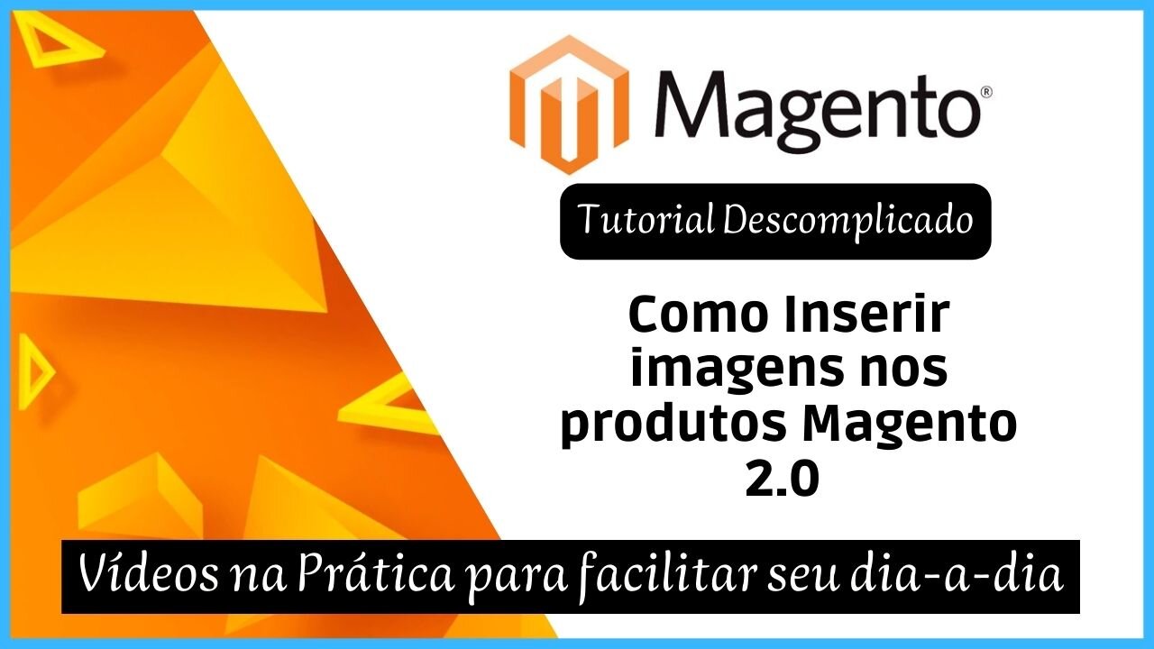 Como inserir imagens nos produtos Magento 2.0