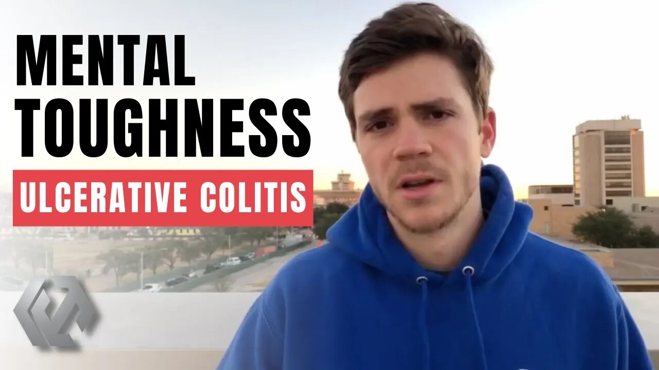 Battling Ulcerative Colitis | Mentality Is Everything