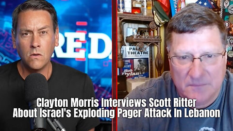 Clayton Morris Interviews Scott Ritter About Israel's Exploding Pager Attack In Lebanon