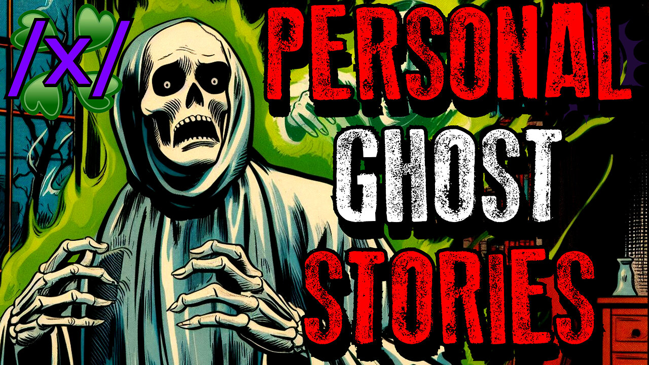 Personal Ghost Stories | 4Chan /x/ Paranormal Greentext Stories Thread