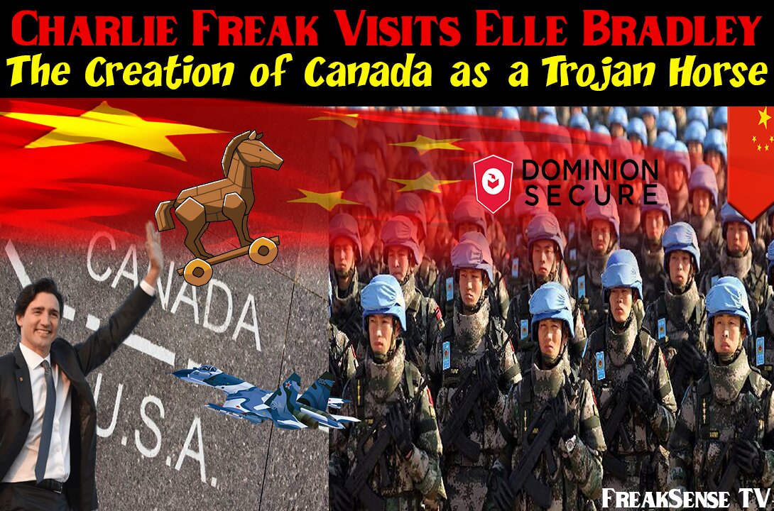 Charlie Freak with Elle Bradley - Canada the Trojan Horse & The Book of Revelation