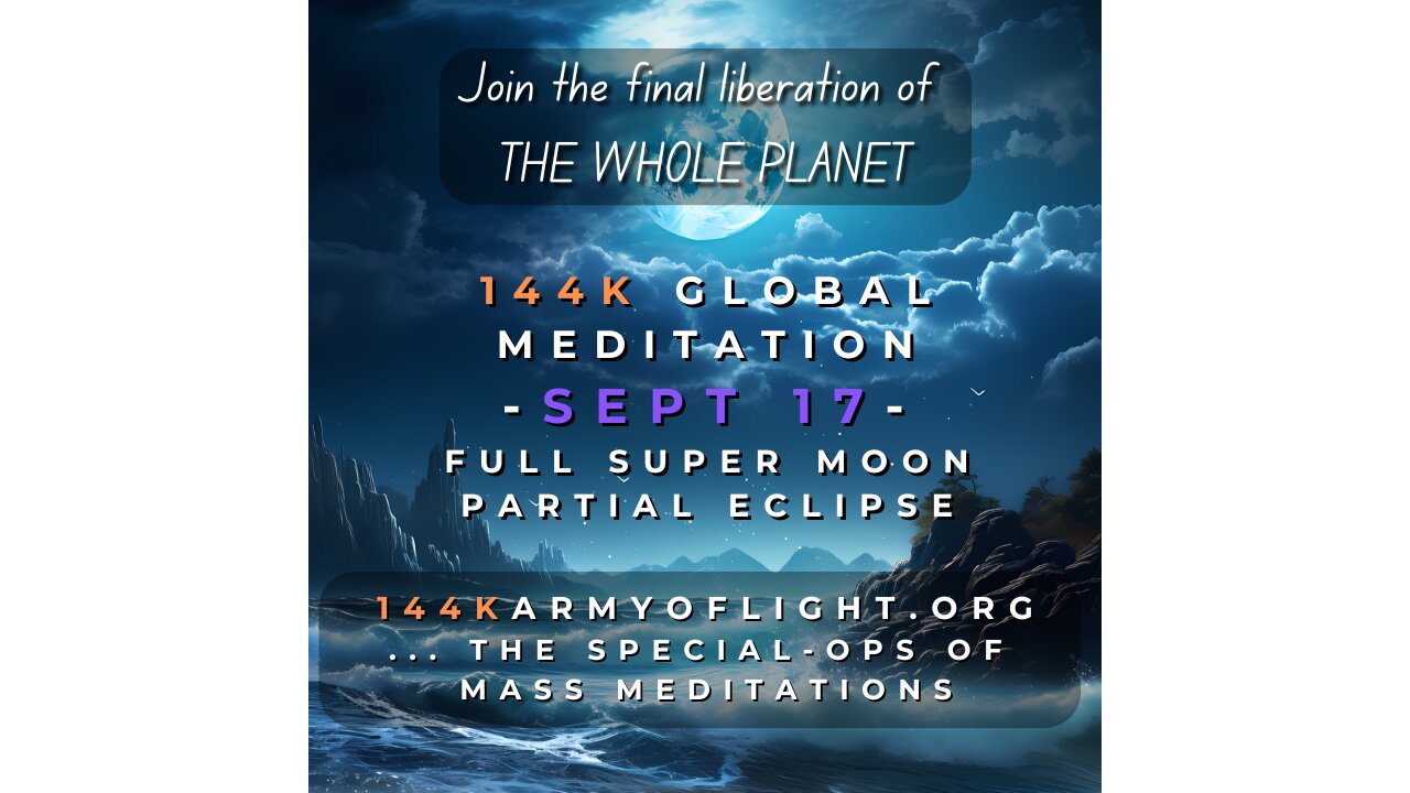 Sept 17 Partial Lunar Eclipse, Full Moon Mass Meditation + Planetary Liberation Starseed Report.