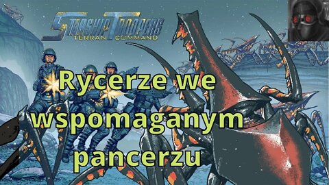 Let's Play (PL) Starship Troopers: Terran Command - wyzwanie: Rycerze we wspomaganym pancerzu