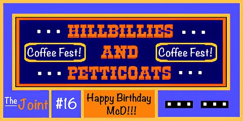 The Joint ☛ It's Coffee Fest with The Hillbillies and Petticoat Junction! #16. ---- Happy B-Day McD!