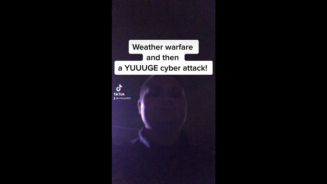 Weather warfare and then a YUUUUGE Cyber Attack!