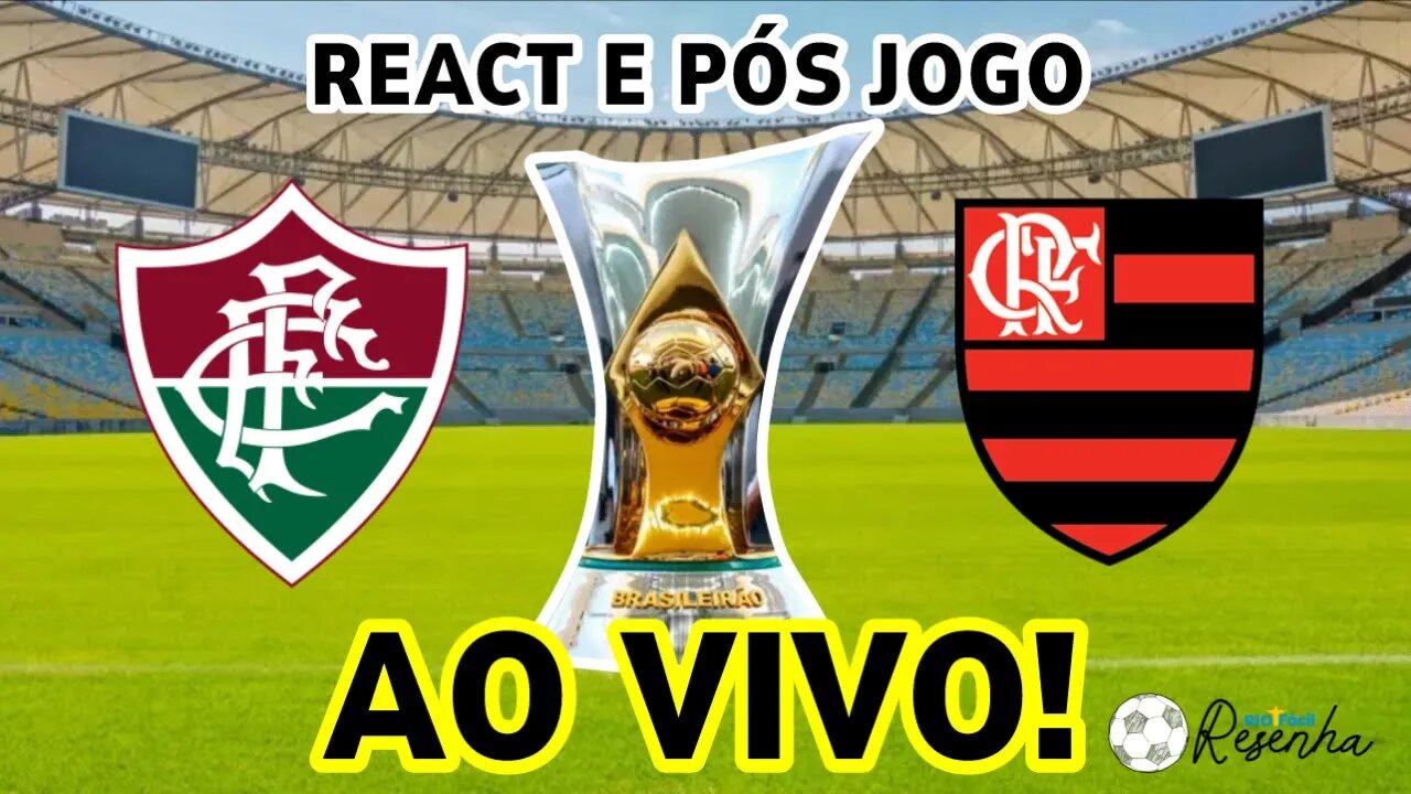 Ao vivo FLU X FLA pelo Brasileirão 16/07/2023 - REACT PRÉ E PÓS JOGO!