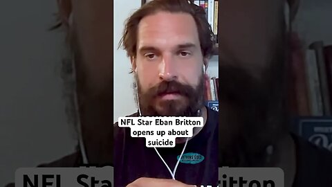 NFL Star Eban Britton opens up about suicide