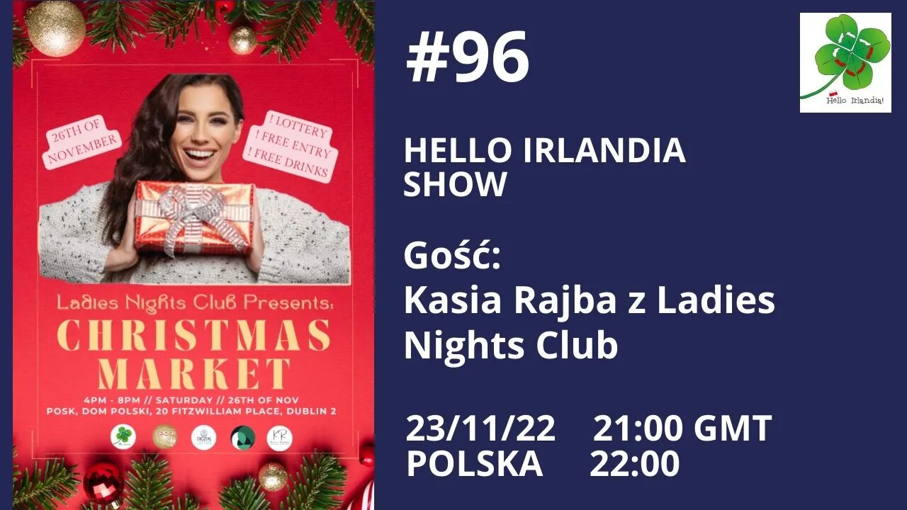 ☘️Hello Irlandia Show # 96 o LADIES NIGHT CHRISTMAS MARKET 2022 🎙✨🎁❄️🎅❤️