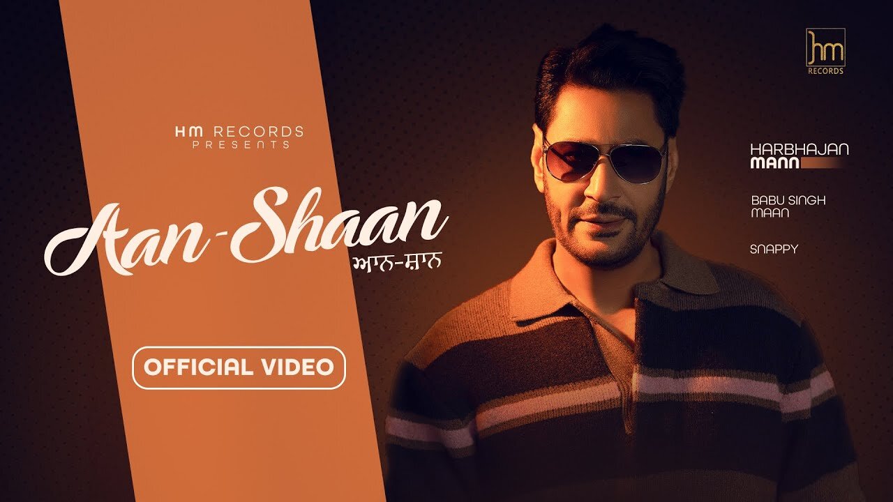 Harbhajan Mann - Aan Shaan (Official Video) Snappy _ Babu Singh Maan-(1080p)