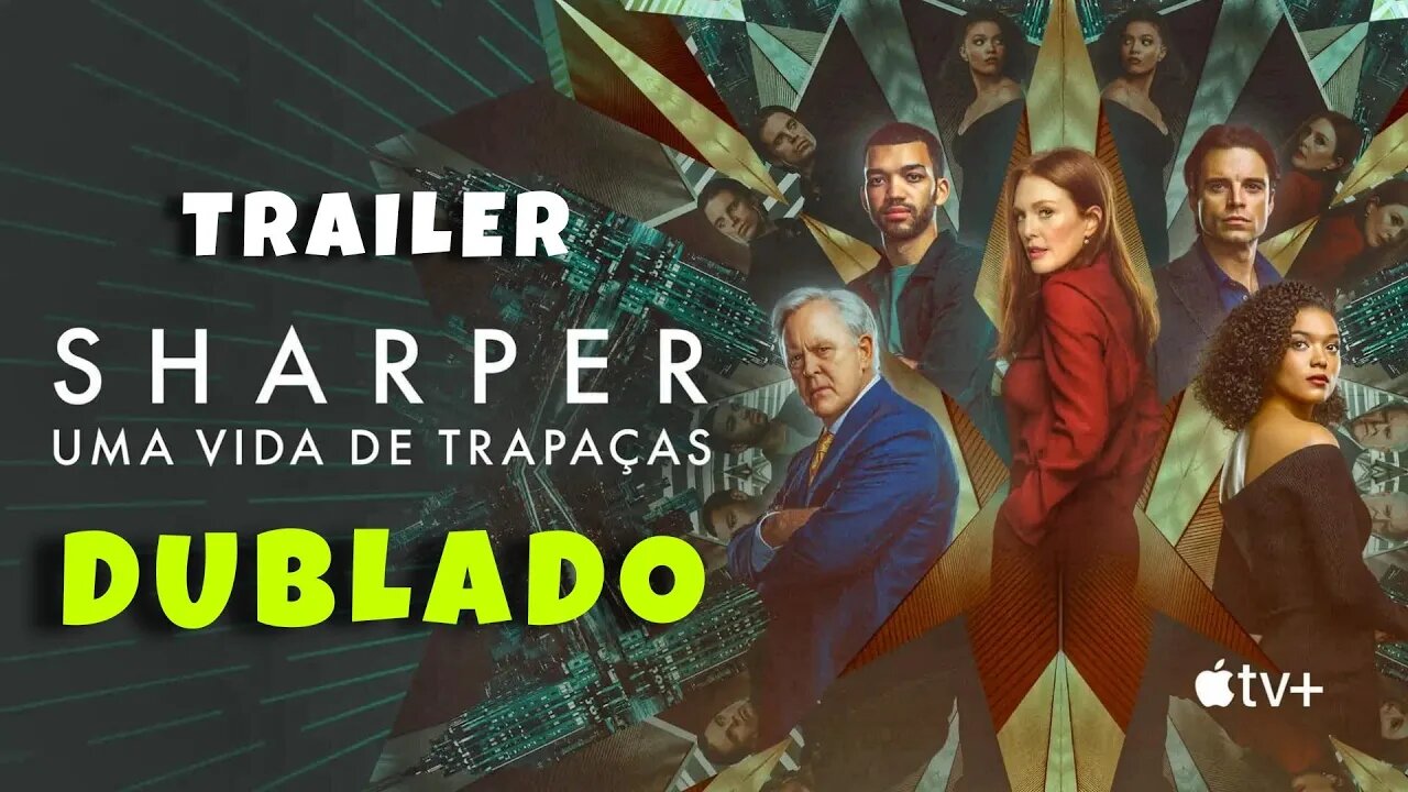 Trailer Sharper uma Vida de Trapaças - Dublado