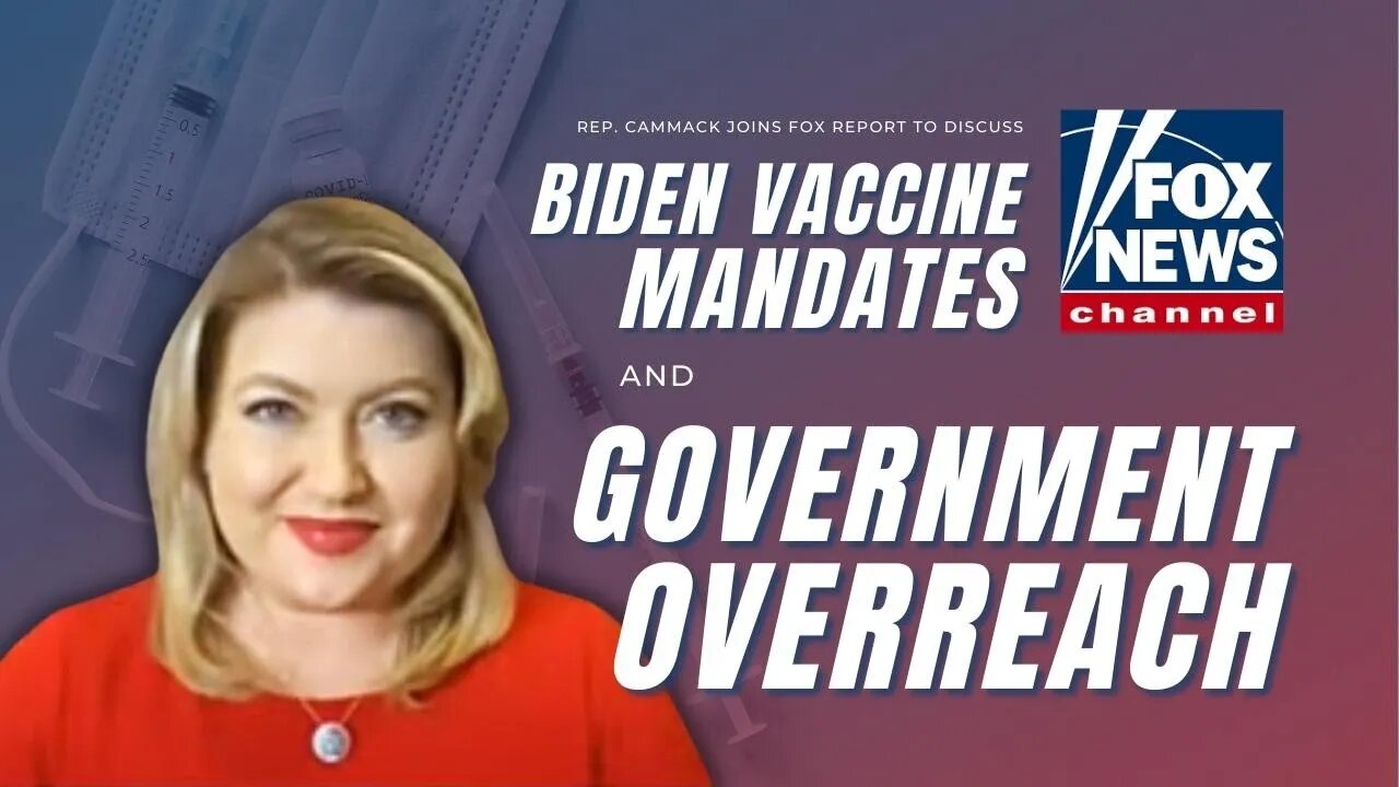 Rep. Cammack Joins Fox Report To Blast Biden Administration Vaccine Mandate & Government Overreach