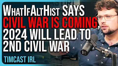 WhatIfAltHist Says CIVIL WAR IS COMING, Explains How 2024 Election Will Lead To Second Civil War