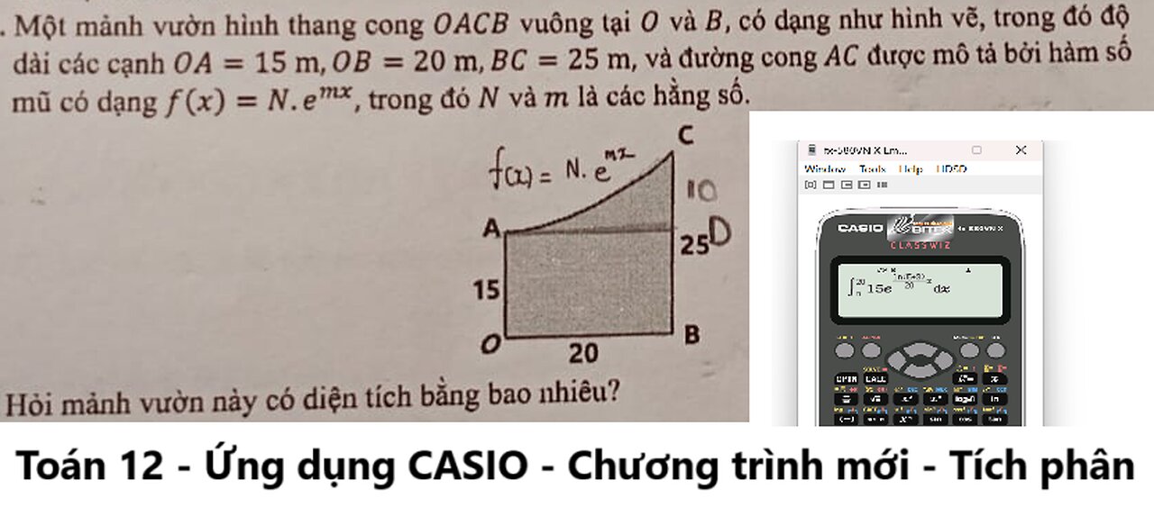 CASIO lớp 12: Một mảnh vườn hình thang cong OACB vuông tại O và B, có dạng như hình vẽ, trong đó