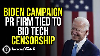 Biden Campaign PR Firm Tied To Big Tech Censorship!