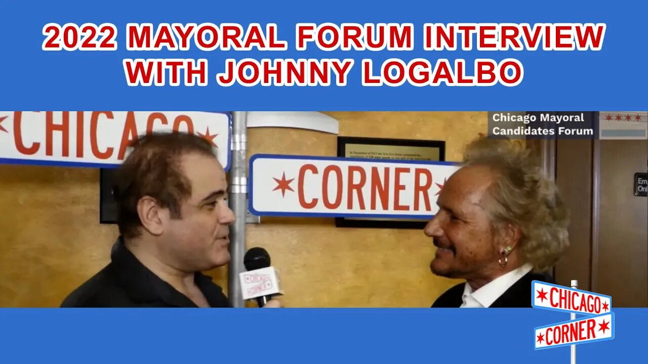 2022 Chicago Mayoral Forum Interview with Johnny Logalbo