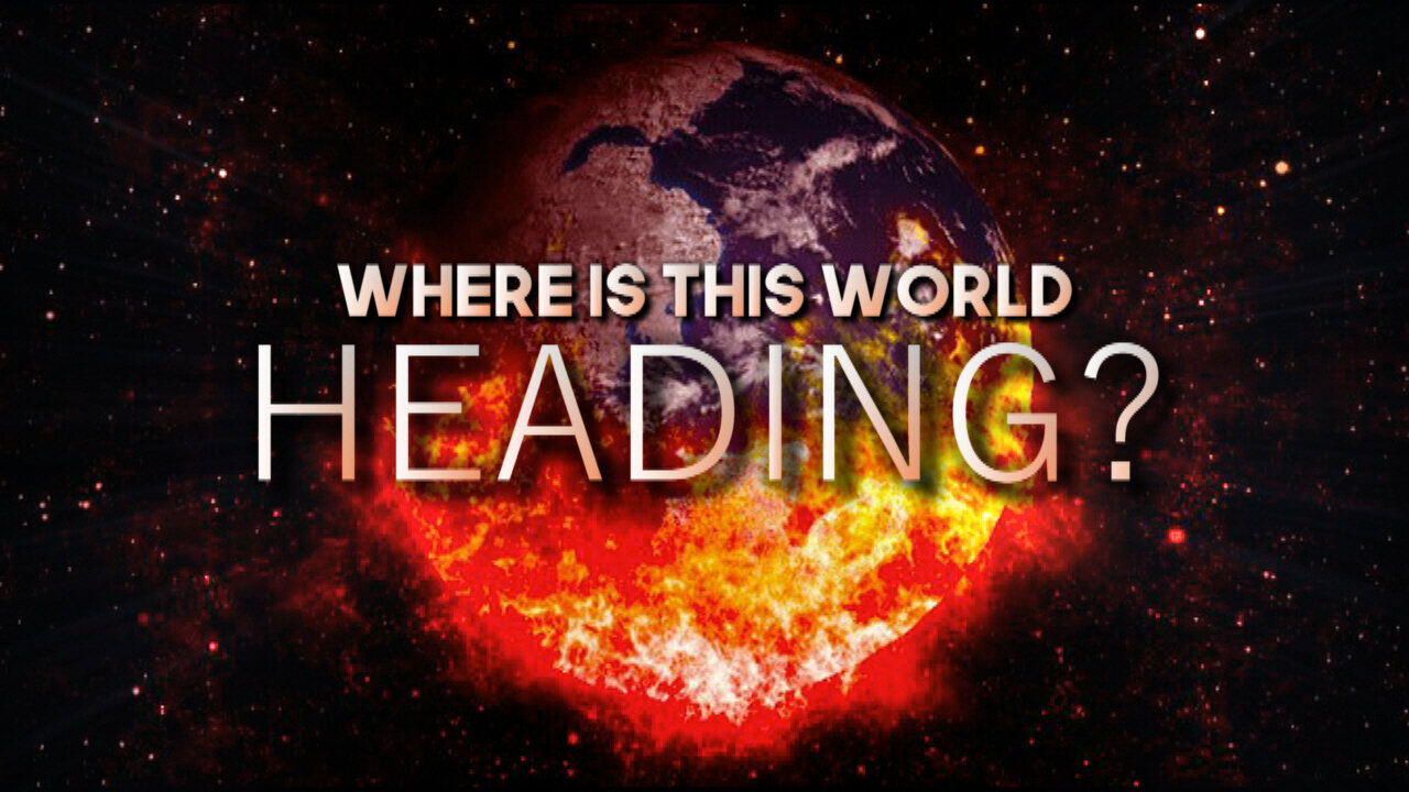 +198 WHERE IS THIS WORLD HEADING? Revelation 17:1-7