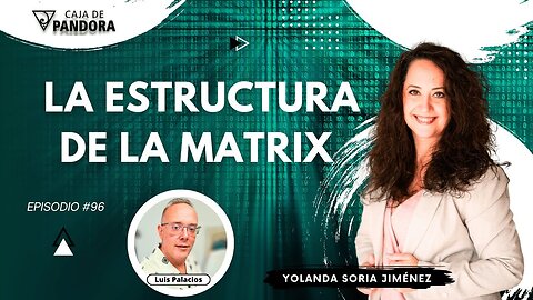 LA ESTRUCTURA DE LA MATRIX con Yolanda Soria