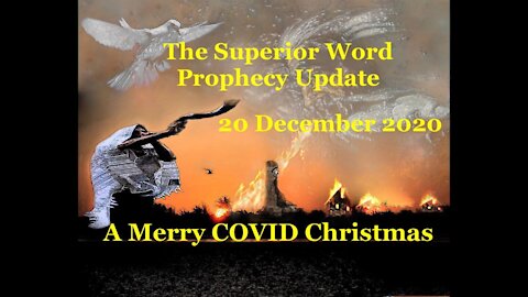 Pro-371 - Prophecy Update, 20 December 2020 (A Merry COVID Christmas)