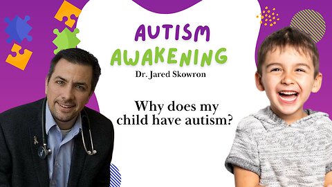 Why does my child have autism?