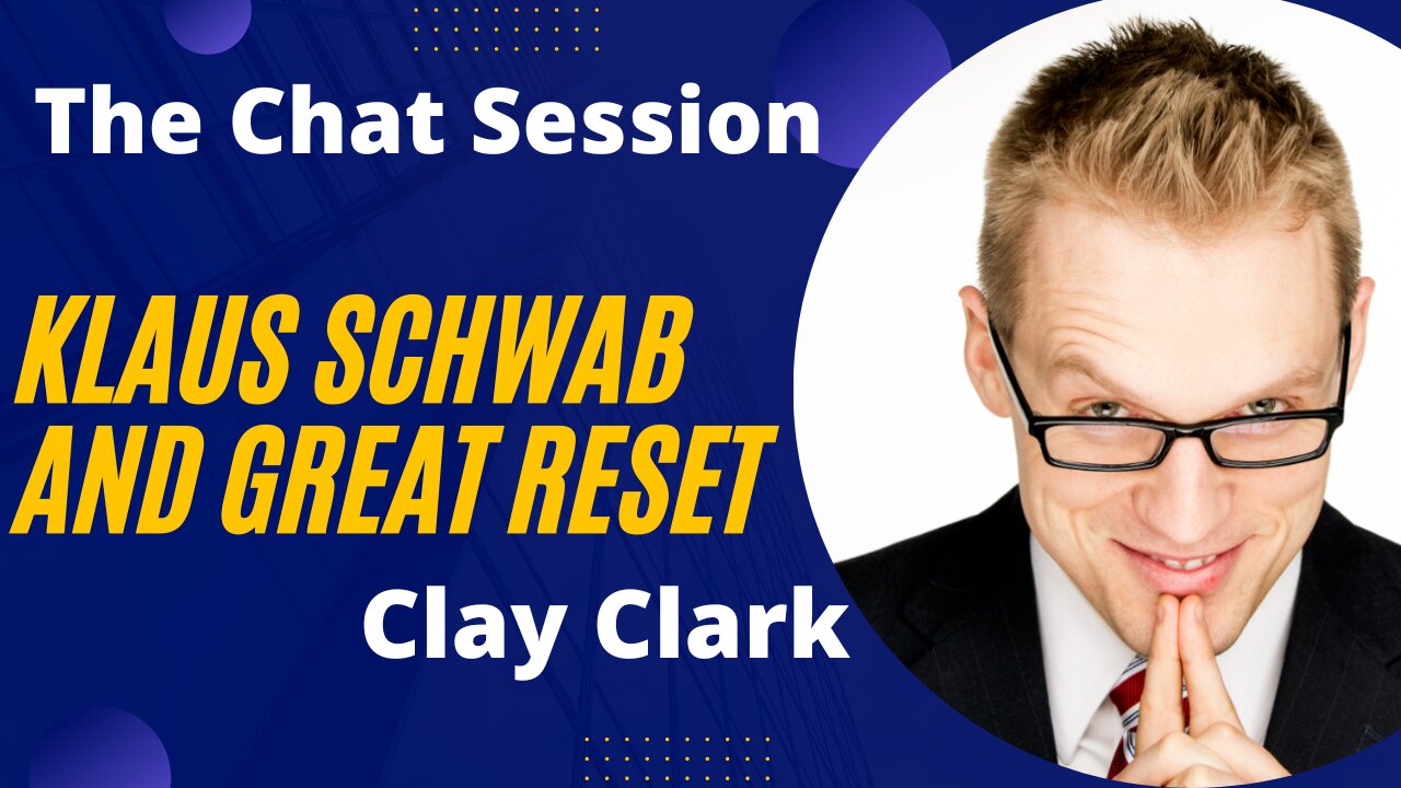 The Great Reset | The Chat Session | Clay Clark