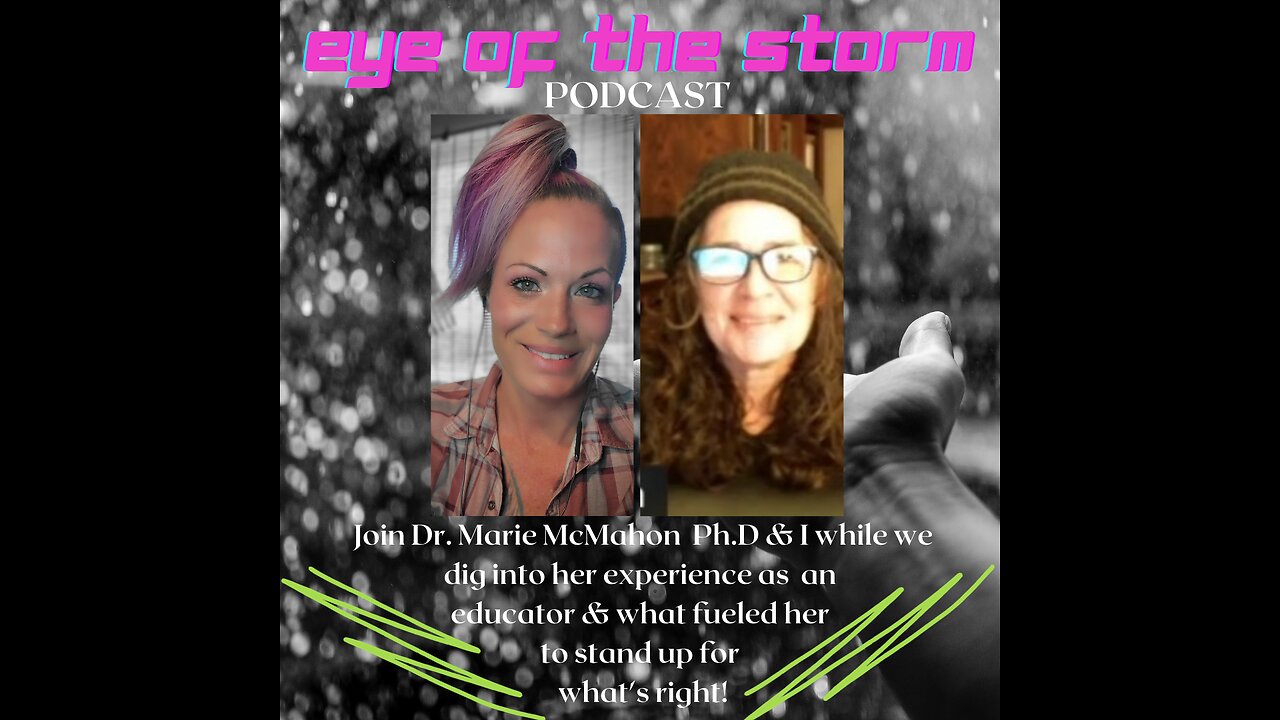 Eye of the STORM Podcast S1 E17 - 09/24/23 with Dr. Marie McMahon Ph. D