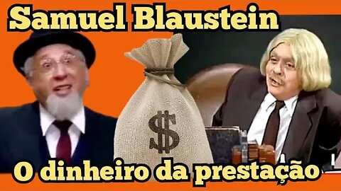 Escolinha do Professor Raimundo; Samuel Blaustein cobrando o dinheiro da prestação 😁