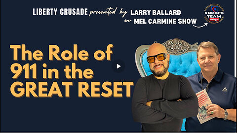 FULL VIDEO WITH LARRY BALLARD, THE ROLE OF 9-11 IN THE GREAT RESET (BANKSTERS WILL LOSE)