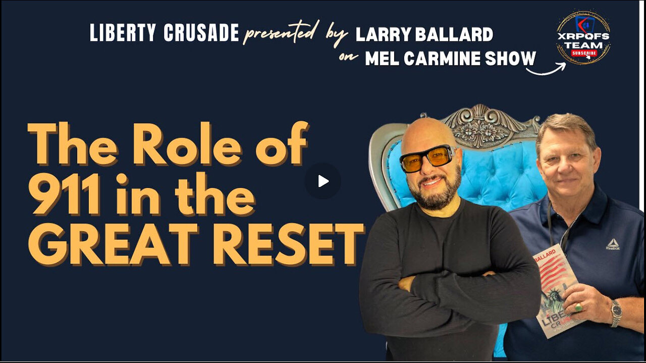 FULL VIDEO WITH LARRY BALLARD, THE ROLE OF 9-11 IN THE GREAT RESET (BANKSTERS WILL LOSE)